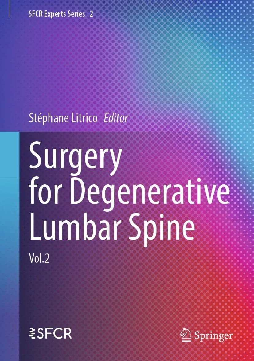 Couverture de l’ouvrage Surgery for Degenerative Lumbar Spine, publié par Springer dans la série SFCR Experts, comprenant un chapitre consacré à la chirurgie endoscopique du rachis lombaire par les Dr Henri d’Astorg, Xavier CASTEL et Marc SZADKOWSKI.